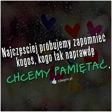 "Musze o nim zapomnieć"