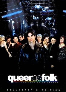 Queer as Folk (2000-2005) 
...
