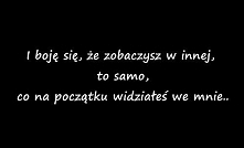 2. "Pytasz - mogę coś zrobić dla Ciebie? 
Tak, po prostu daj mi siebie.