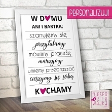 Ramka A4 "W naszym domu..." - personalizacja
W domu [imiona domowników]:
szanujemy się
przytulamy
mówimy prawdę
marzymy
umiemy przepraszać
cieszymy się sobą
kochamy

R...
