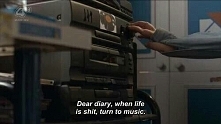Drogi pamiętniczku, kiedy życie zamienia się w gówno, włącz muzykę.