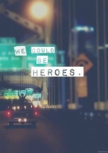 we could be heroes