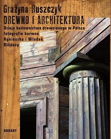 Architektura drewniana niezmiennie zachwyca swoim wyjątkowym urokiem. Zachowane budowle z dawnych wieków budzą podziw nie tylko pod względem estetycznym, ale i technicznym. Albu...