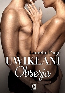 Uwikłani. Obsesja. (tom 2) Laurelin Paige