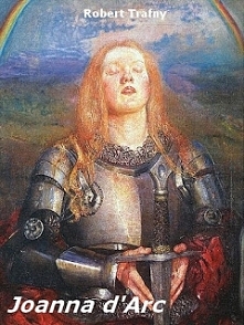 Nowy gratis - e-book (Joanna d'Arc) Opowieść o dziewczynie-rycerzu, jak najbardziej prawdziwa.