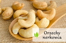 orzechy nerkowca - dlaczego warto je jeść?
