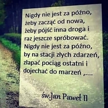 Nigdy nie jest za póżno ❤