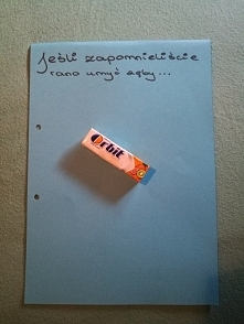 jeśli zapomnieliscie rano umyć zęby