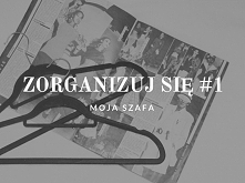 Na blogu pojawił się post z moimi sposobami na organizację szafy :)