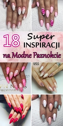 18 Super Inspiracji na Modne Paznokcie, Które Zawrócą Wam w Głowie!