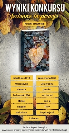 WYNIKI KONKURSU - Jesienne inspiracje

Jesień bez wątpienia jest inspirującą porą roku, co było widać także na Waszych tablicach. Aromatyczne dania, rozgrzewające napoje, wyjątk...