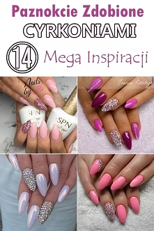 Zabłyśnij swoim manicure! 14 inspiracji na paznokcie ozdobione cyrkoniami, diamentami lub innymi błyskotkami