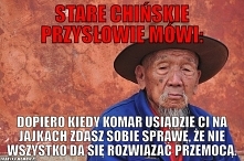 Stare Chińskie Przysłowie mówi ...