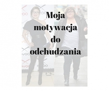 Moja motywacja do odchudzania. Kliknij w obrazek aby przeczytać całość.