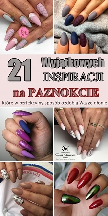 21 Wyjątkowych Inspiracji na Modne Paznokcie, Które w Perfekcyjny Sposób Ozdobią Wasze Dłonie