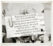 Najlepiej nie planuje nic.....
