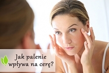 Jak palenie wpływa na naszą cerę?