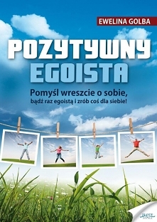 Pozytywny egoista / Ewelina...