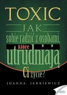 TOXIC / Joanna Jankiewicz

Ebook "TOXIC". Jak sobie radzić z osobami, które utrudniają Ci życie? - Joanna Jankiewicz

Publikacja, dzięki której dowiesz się, czym jest toksyczna miłość oraz jak poradzić sobie z toksycznymi ludźmi w Twoim najbliższym otoczeniu.

Czy jest w Twoim życiu ktoś, kto je zatruwa?