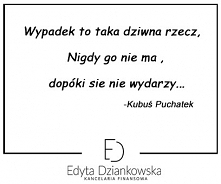Wypadek to dziwna rzecz. Nigdy go nie ma, dopóki się nie wydarzy.