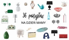 36 prezentów na DZIEŃ MAMY ...