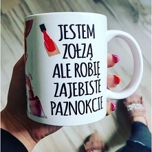 Kubek dla zołzy która robi zaj*biste paznokcie ;))