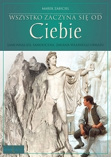 Wszystko zaczyna się od Ciebie - Marek Zabiciel - Kurs mailowy

Samoanaliza, samoocena, zmiana własnego obrazu

Wszystko, co wydarza się w Twoim życiu jest zawsze najpierw kontr...