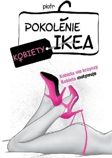Pokolenie ikea kobiety - Piotr C