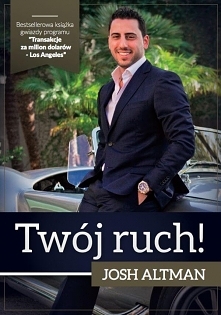 W książce "Twój ruch" Josh Altman Gwiazda programu Million Dollar Listing Los Angeles, dzieli się swoimi strategiami, sekretami oraz najlepszymi doświadczeniami w zakr...