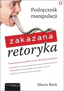 Książka "Zakazana retoryka. Podręcznik manipulacji" czyli programowanie umysłów niezawodną ręką manipulacji

Osaczanie: zniewalanie ludzi podejrzeniami, obawami i błęd...
