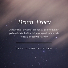 Brian Tracy cytat o oszczędzaniu i inwestowaniu