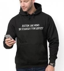 Bluza Jestem jak wino im starszy tym lepszy