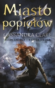 Dary anioła - Miasto popiołów -  Cassandra Clare