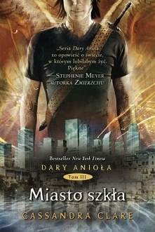 Dary anioła - Miasto szkła - Cassandra Clare