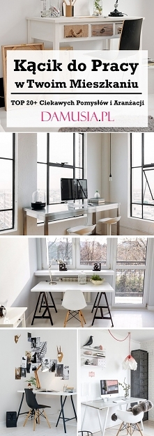 Kącik do Pracy w Twoim Mieszkaniu: TOP 20+ Ciekawych Aranżacji na Wygodne Miejsce do Pracy we Własnym Domu