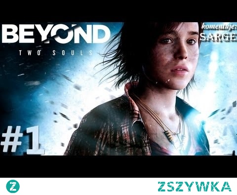 Zagrajmy w Beyond: Two Souls (Beyond: Dwie Dusze) odc. 1 - Niezwykła historia Jodie Holmes