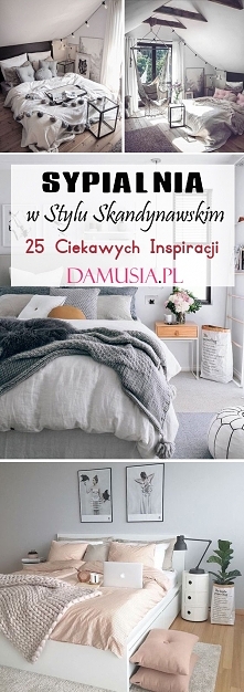 Sypialnia w Stylu Skandynawskim: TOP 25 Propozycji na Skandynawską Sypialnię