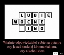 E tam, nie wszystko co lubię - jem czy piję codziennie :-D