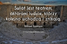Wiliam Szekspir cytat o tym czym jest świat