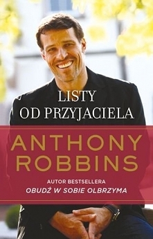 Książka "Listy od przyjaciela" Anthony’ego Robbinsa to niezwykły przewodnik, pomagający skutecznie pokonywać życiową drogę, najeżoną codziennymi problemami i kłopotami...