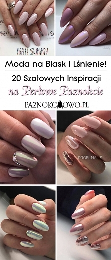 Moda na Blask i Lśnienie: 20 Szałowych Inspiracji na Perłowe Paznokcie