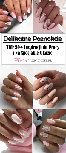 Delikatne Paznokcie: TOP 20+ Inspiracji do Pracy i Na Specjalne Okazje