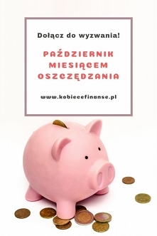 Październik Miesiącem Oszczędzania to wyzwanie, dzięki któremu ogarniesz swój domowy budżet. Codziennie znajdziesz na blogu jeden wpis z konkretnym zadaniem do wykonania. Dowies...