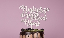 Toper Topper tort Najlepsze dopiero przed nami