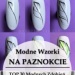 Modne Wzorki na Paznokcie Krok po Kroku – TOP 30 Modnych Zdobień z Instrukcją Step by Step