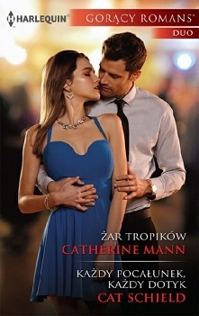 "Żar tropików", "Każdy pocałunek, każdy dotyk"
Catherine Mann - Żar tropików

Tropikalny archipelag Florida Keys. Wysokie palmy. Turkusowe połyskujące w słoń...