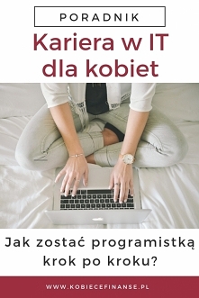 Jak zostać programistką? Jak zostać testerką? Jak w ogóle krok po kroku zmienić branżę - i czy programowanie dla kobiet to dobra inwestycja?