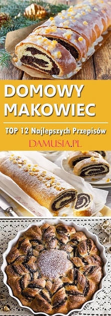 TOP 12 Najlepszych Przepisów na Pyszny i Domowy Makowiec