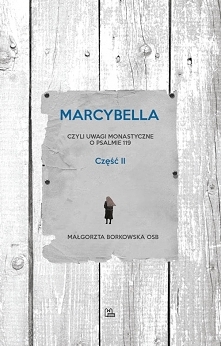„Marcybella” jest naprawdę dobrą i pożyteczną lekturą. Posłużyć może nawet do rachunku sumienia, a już na pewno jako solidne do niego przygotowanie.  Małgorzata Borkowska OSB uc...