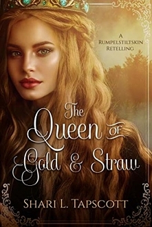 Queen of Gold and Straw: A Rumpelstiltskin Retelling
- Shari L. Tapscott 
 
Greta knows two things to be true. The first: trolls don't venture into the forest, especially d...